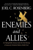 Enemies and Allies: An Unforgettable Journey inside the Fast-Moving & Immensely Turbulent Modern Middle East