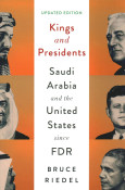 Kings and Presidents: Saudi Arabia and the United States since FDR