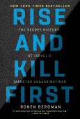 Rise and Kill First: The Secret History of Israel’s Targeted Assassinations