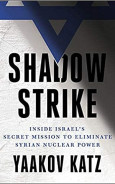 Shadow Strike: Inside Israel’s Secret Mission to Eliminate Syrian Nuclear Power