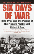 Six Days of War: June 1967 and the Making of the Modern Middle East